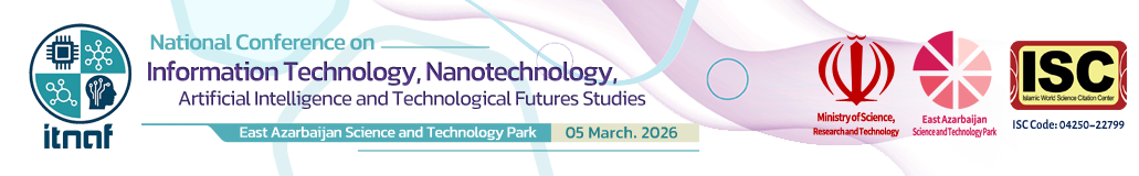 National Conference on Information Technology, Nanotechnology, Artificial Intelligence and Technological Futures Studies